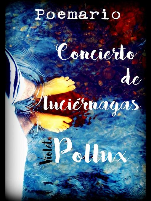 Title details for Concierto de luciérnagas by Violet Pollux - Available